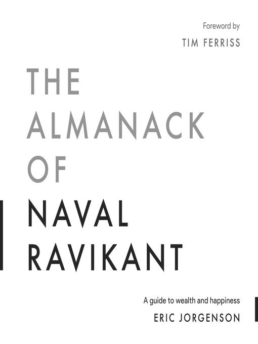 The Almanack Of Naval Ravikant - By Eric Jorgenson